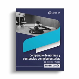 ﻿COMPENDIO DE NORMAS Y SENTENCIAS COMPLEMENTARIAS DE DERECHO PRIVADO (PRIMERA EDICIÓN)﻿